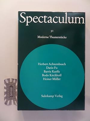 Bild des Verkufers fr Spectaculum 31. Fnf moderne Theaterstcke. Herbert Achternbusch - Dario Fo - Barrie Keeffe - Bodo Kirchhoff - Heiner Mller. zum Verkauf von Druckwaren Antiquariat