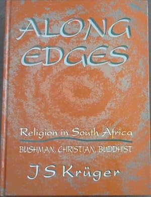 Seller image for Along Edges: Religion in South Africa: Bushman, Christian, Buddhist (Hiddingh-Currie 5) for sale by Chapter 1