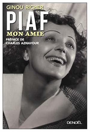 Bild des Verkufers fr Piaf, mon amie zum Verkauf von JLG_livres anciens et modernes