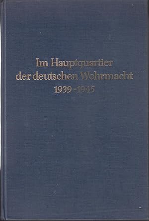 Seller image for Im Hauptquartier der deutschen Wehrmacht 1939 - 1945 for sale by Antiquariat Jterbook, Inh. H. Schulze