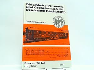 Seller image for Die Einheits-, Personen- und Gepckwagen der Deutschen Reichsbahn. Bauarten 1921 - 1931. Regelspur. for sale by Antiquariat Ehbrecht - Preis inkl. MwSt.