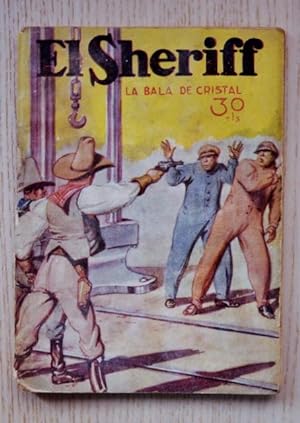 EL SHERIFF nº 173. La bala de cristal. (edición de 1932)