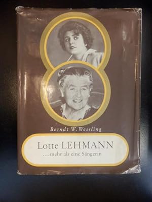 Lotte Lehmann . mehr als eine Sängerin -- Biographie -- signiert.