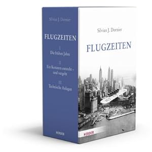 Bild des Verkufers fr Flugzeiten : Aus dem Leben und Werk meines Vaters, Claude Dornier, seiner Mitarbeiter, Freunde und Konkurrenten fr die Luftfahrt - in den Wirren und Umbrchen des 20. Jahrhunderts zum Verkauf von AHA-BUCH