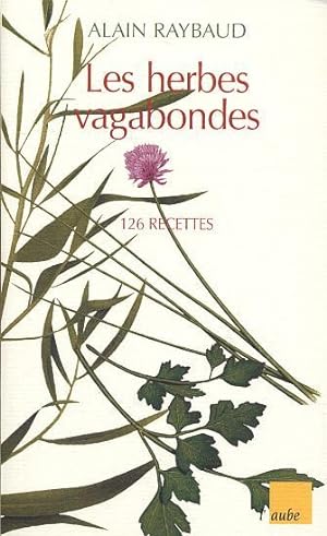 Les herbes vagabondes (126 recettes)