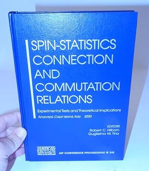 Spin-Statistics Connection and Commutation Relations . Experimental Tests and Theoretical Implica...
