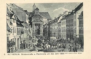 Postkarte Carte Postale 43277014 Alt Berlin Buerderstrasse Petrikirche um 1806 alter Stich Kuenst...