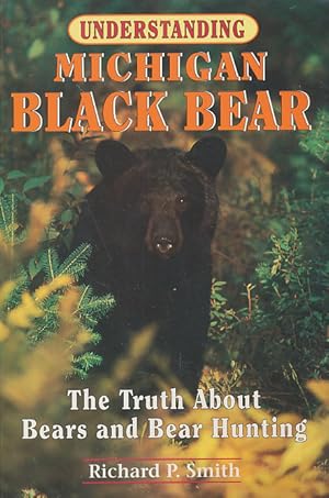 Understanding Michigan Black Bear: The Truth About Bears & Bear Hunting