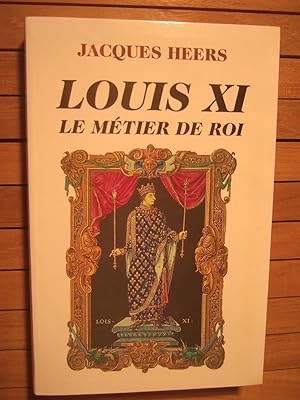 Bild des Verkufers fr Louis XI . Le Metier De Roi zum Verkauf von Domifasol