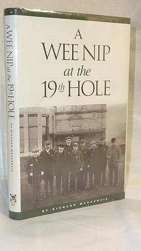 Seller image for A Wee Nip at the 19th Hole A History of the St. Andrews Caddie for sale by Antiquarian Golf