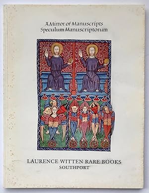 Laurence Witten Rare Books Catalogue Eighteen: Speculum Manuscriptorum - A Mirror of Manuscripts