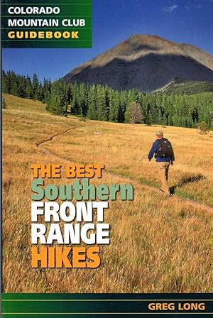 Immagine del venditore per The Best Southern Front Range Hikes: Colorado Mountain Club Guidebook venduto da Clausen Books, RMABA