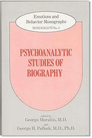 Bild des Verkufers fr Psychoanalytic Studies Of Biography / Emotions and Behavior Monographs, Monograph no. 4 zum Verkauf von Lorne Bair Rare Books, ABAA