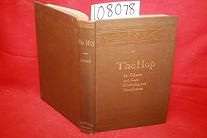 Seller image for The Hop: Its Culture and Cure, Marketing and Manufacture for sale by Princeton Antiques Bookshop