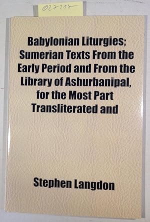 Bild des Verkufers fr Babylonian Liturgies; Sumerian Texts from the Early Period and from the Library of Ashurbanipal, zum Verkauf von Antiquariat Trger