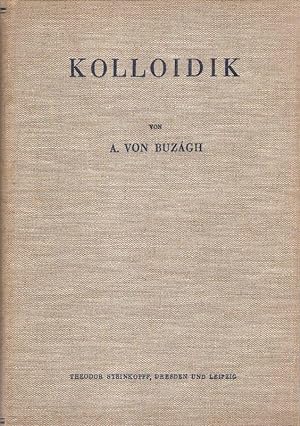 Kolloidik. Eine Einführung in d. Probleme d. modernen Kolloidwissenschaft.