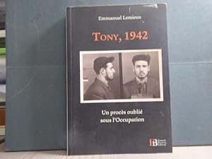 Bild des Verkufers fr TONY, 1942. Un procs oubli sous l'Occupation. zum Verkauf von Tir  Part