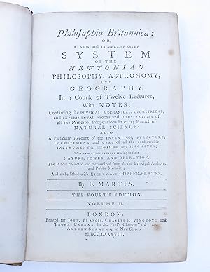 Philosophia Britannica: Or, a New & Comprehensive System of the Newtonian Philosophy, Astronomy, ...