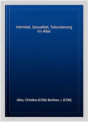 Immagine del venditore per Intimitat, Sexualitat, Tabuisierung Im Alter -Language: German venduto da GreatBookPrices