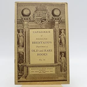 Seller image for Catalogue Of Selections from Brentano's Department of Old and Rare Books No. 56 for sale by Shelley and Son Books (IOBA)