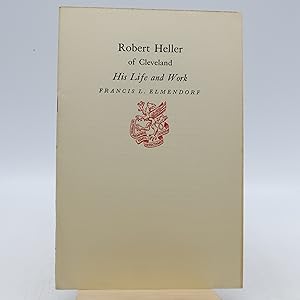 Robert Heller of Cleveland His Life and Work