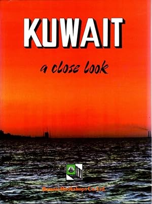 Seller image for KUWAIT: A CLOSE LOOK for sale by By The Way Books