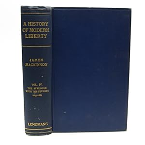 Image du vendeur pour A History of Modern Liberty: Vol. IV The Struggle with the Stuarts mis en vente par Shelley and Son Books (IOBA)