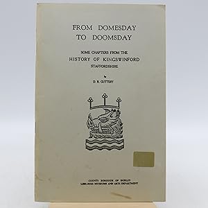 Bild des Verkufers fr From Domesday to Doomsday: Some Chapters from the History of Kingswinford Staffordshire zum Verkauf von Shelley and Son Books (IOBA)
