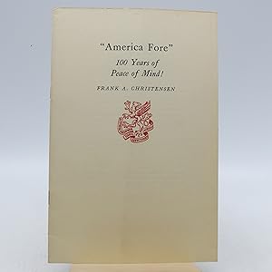 America Fore (Insurance Co.)" 100 Years of Peace of Mind!
