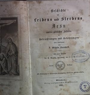 Bild des Verkufers fr Geschichte des Leidens und Sterbens Jesu, unseres gttlichen Erlsers in Betrachtungen und Belehrungen zum Verkauf von books4less (Versandantiquariat Petra Gros GmbH & Co. KG)