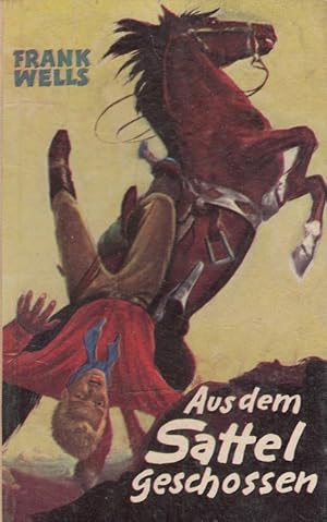 Aus dem Sattel geschossen : Wildwestroman. / Dörner-Bücher; Aktion 57