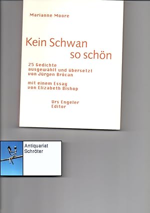 Bild des Verkufers fr Kein Schwan so schn. 25 Gedichte ausgewhlt und bersetzt von Jrgen Brcan. Mit einem Essay von Elisabeth Bishop. [signiert, signed by Brocan]. zum Verkauf von Antiquariat Schrter -Uta-Janine Strmer