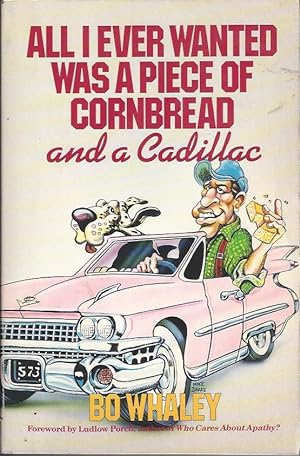 Seller image for All I Ever Wanted Was a Piece of Cornbread and a Cadillac for sale by The Ridge Books