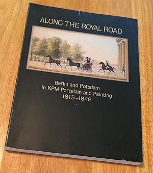 Seller image for Along the Royal Road, Berlin and Potsdam 1815 - 1848 for sale by Lucky Panther Books