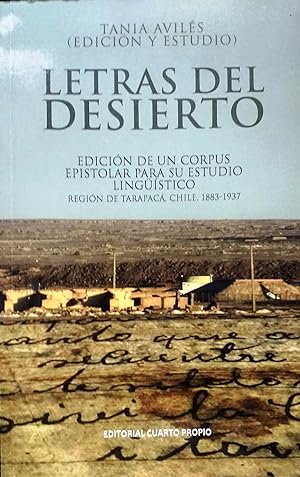 Letras del desierto. Edición de un corpus epistolar para su estudio lingüistico. Región de Tarapa...