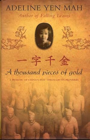 Seller image for A Thousand Pieces of Gold - A Memoir of China's Past Through Its Proverbs for sale by Bookmarc's