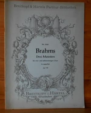 Drei Motetten für vier- und achtstimmigen Chor (a capella). Op. 110. Breitkopf & Härtels Partitur...