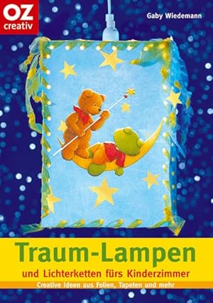 Bild des Verkufers fr Traum-Lampen und Lichterketten frs Kinderzimmer. Creative Ideen aus Folien, Tapeten und mehr zum Verkauf von Versandantiquariat Felix Mcke