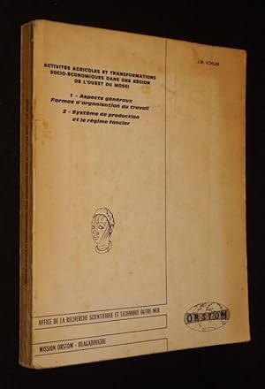 Seller image for Activits agricoles et transformations socio-conomiques dans une rgion de l'ouest du Mossi : 1. Aspects gnraux. Formes d'organisation du travail - 2. Systme de production et le rgime foncier for sale by Abraxas-libris