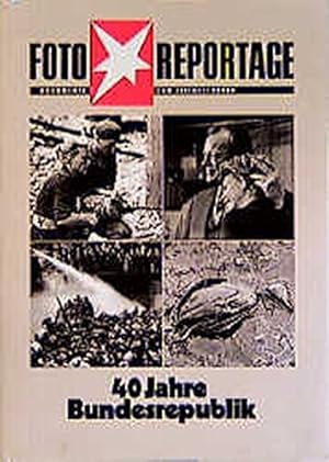 Foto-Reportage: 40 Jahre Bundesrepublik: Dokumente zum Zeitgeschehen (Stern-Bücher)