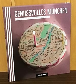 Bild des Verkufers fr Genussvolles Mnchen : Cafs, Konditoreien, Rstereien, Tee, Eisvergngen und mehr. zum Verkauf von Antiquariat Peda