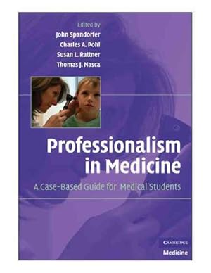 Bild des Verkufers fr Professionalism in Medicine : A Case-Based Guide for Medical Students zum Verkauf von GreatBookPrices