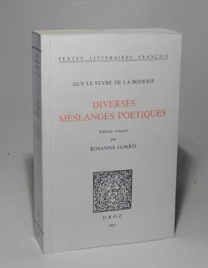 Image du vendeur pour Diverses meslanges poetiques. Edition critique par Rosanna Gorris. mis en vente par Antiquariat Dr. Lorenz Kristen