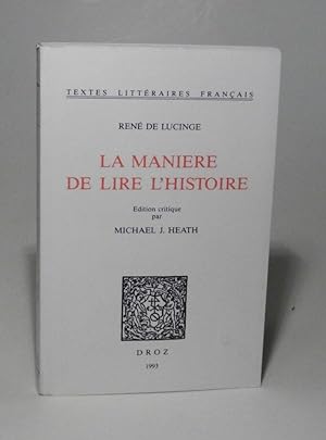 Imagen del vendedor de La maniere de lire l'histoire. Edition critique par Michael J. Heath. a la venta por Antiquariat Dr. Lorenz Kristen