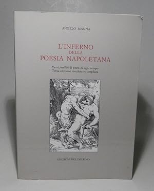 L'inferno della poesia napoletana. Versi proibiti di poeti di ogni tempo. Terza edizione riveduta...