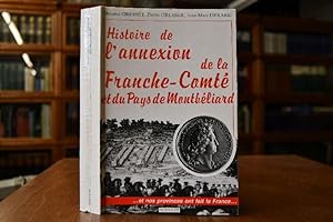 Seller image for Histoire de l`annexion de la Franche-Comte et du Pays de Montbeliard for sale by Gppinger Antiquariat
