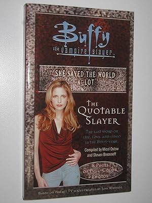 Immagine del venditore per The Quotable Slayer - Buffy the Vampire Slayer Series venduto da Manyhills Books