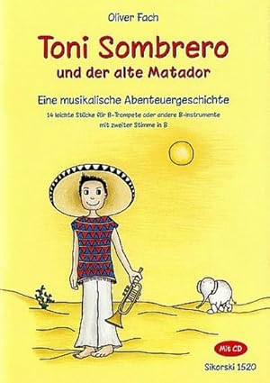 Bild des Verkufers fr Toni Sombrero und der alte Matador (+CD)Eine musikalische Abenteuergeschichte : fr 1-2 Trompeten zum Verkauf von AHA-BUCH GmbH