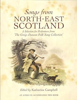 Songs from North East Scotland: A Selection for Performers from the Greig-Duncan Folk Song Collec...
