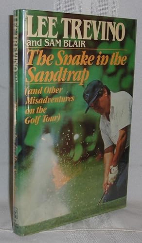 Seller image for THE SNAKE IN THE SANDTRAP (and Other Misadventures on the Golf Tour) for sale by BOOKFELLOWS Fine Books, ABAA